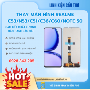 Thay màn hình Relame C53/N53/C51/C36/C60/NOTE 50 Cần Thơ