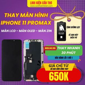 Thay màn hình iphone 11 PROMAX tại Cần Thơ
