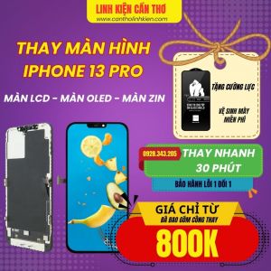 Thay màn hình iphone 13 PRO tại Cần Thơ