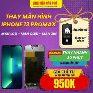 Thay màn hình iphone 13 PROMAX tại Cần Thơ